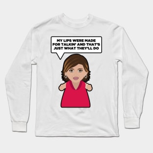 My Lips Were Made For Talking Long Sleeve T-Shirt